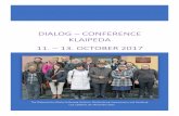 DIALOG – Conference Klaipeda · 2 1. Introduction On the 11th of October 2017 the first DIALOG Conference started. Mindaugas Kayris welcomed all guests and partners in Klaipeda