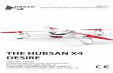 THE HUBSAN X4 DESIRE · 1 Quad copter 1PC Equipped with smart flight controller,GPS and compass Transmitter (powered by 4 X AAA battery-Not included) 3 Transmitter 1PC Thank you for