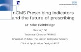 nGMS Prescribing indicators and the future of prescribing · – Aspirin / Antiplatelet – ACE Inhibitors post MI – Beta Blockers for CHD – Flu vaccination . Prescribing Indicators