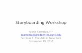 Storyboarding Workshop - William E. Macaulay Honors Collegemacaulay.cuny.edu/.../11/...Storyboarding-Workshop.pdf · 11/11/2015  · Storyboarding Workshop Alexis Carrozza, ITF acarrozza@gradcenter.cuny.edu