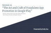 Seminar on “The Art and Craft of Fraudulent App Rahman ......Google Play is the app store for devices running on Android. Paper Methodology 57 participants in total, all ASO workers