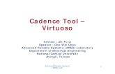 Cadence Tool – Virtuosojfli/vlsia10/lecture/virtuoso_2010.pdf · Cadence Tool – Virtuoso Advisor : Jin-Fu Li Speaker : Che-Wei Chou Advanced Reliable Systems (ARES) Laboratory