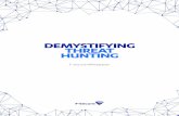 DEMYSTIFYING THREAT HUNTING · before you can do this, we first need to separate fact from fiction associated with this often misunderstood term. Myths and misconceptions about threat