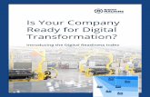 Is Your Company Ready for Digital Transformation? · The Digital Readiness Index helps you identify where you are on the path to Digital Transformation, where you’d like to go,