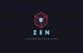 Pitch Deck - Zen Protocol - A Financial Engine · A new custom-built blockchain The space is filled with centralized blockchains focused on finance, and decentralized blockchains