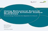 Using Behavioral Science to Improve Criminal Justice Outcomes … · Introduction USING BEHAVIORAL SCIENCE TO IMPROVE CRIMINAL JUSTICE OUTCOMES 7 This policy brief outlines the process