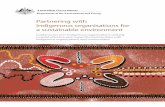 Partnering with Indigenous Organisations · Partnering with Indigenous Organisations for a sustainable environment is licensed by the Commonwealth of Australia for use under a Creative
