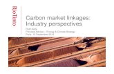 Carbon market linkages: Industry perspectives · Carbon market linkages: Industry perspectives Ruth Kelly Principal Adviser – Energy & Climate Strategy Paris, 12 September 2013.