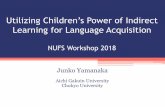 Utilizing Children’s Power of Indirect Learning for ... · Vale & Feunteum (1996) claims language-based approach does not work well with children •If ‘teaching the language’
