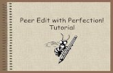 Peer Editing with Perfection! tutorial - Coppin Academy · 11/12/2019  · Peer editing means working with someone your own age –usually someone in your class –to help improve,