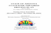 STATE OF ARIZONA STATEWIDE IMPAIRED DRIVING PLAN...5 and drug-impaired drivers. In 2013, over 31,000 DUI arrests were made, including over 4,500 related to drugged driving. This dramatic