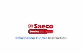 Information Finder Instruction - Saeco Professional...Information Finder was created to collect and retrieve information / changes.Verify that you have the latest edition. The edition
