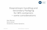 Downstream handling and Secondary Packging for BFS … · 2018-04-10 · Regulatory Requirements •Secondary packaging •Several demands also for secondary packaging •FDA ’Guidance