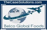 Belco Global Foods Case Solution · Belco Global Foods About Belco Global Foods Belco is an international food distribution company Founded in 1978 18 offices on 4 continents, employee
