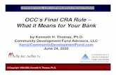 OCC’s Final CRA Rule – What it Means for Your Bank · 2020-06-24 · 1. FDIC may consider OCC’s Final Rule but not the FED 2. Both FDIC and FED carefully monitoring community
