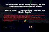Sub-Millimeter Lunar Laser Ranging: Novel Approach to Moon …€¦ · 1 IWLR2018, Canberra Sub-Millimeter Lunar Laser Ranging: Novel Approach to Moon Reference Frame Vladimir Zharov1,2,