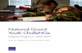 National Guard Youth ChalleNGe - RAND€¦ · National Guard Youth ChalleNGe Program Progress in 2016–2017 Jennie W. Wenger, Louay Constant, Linda Cottrell C O R P O R AT I O N