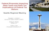 Federal Proposals Impacting State Taxes and State Tax … · Federal Proposals Impacting State Taxes and State Tax Implications of Federal Tax Reform Seattle Regional Meeting Douglas