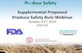 Supplemental Proposed Produce Safety Rule Webinar · 2015-12-04 · Produce Safety Rule Webinar ... – Seek public comment on new/revised provisions . 5 . Issues Addressed in Supplemental