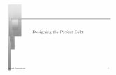 Designing the Perfect Debt - New York Universitypeople.stern.nyu.edu/adamodar/pdfiles/acf2E/... · 2005-03-11 · 1. Short term 2. Primarily dollar debt. 3. If possible, tied to the