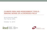 CLIMATE RISK AND ASSESSMENT TOOLS: Making Sense of a ...Tanner...Climate info Vulnerability / poverty / development information c ... ClimateCARE vulnerability and capacity analysis