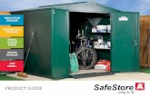 PRODUCT GUIDE SafeStore - Garden Sheds SafeStore sheds are supplied with an integral metal floor. This
