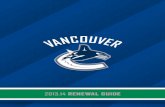 2013.14 RENEWAL GUIDE - NHL.comcanucks.nhl.com/v2/ext/1213-CST-2978 09 - STH Renewal...Vancouver, BC V6B 6G1 • Drop off at Rogers Arena Ticket Centre (Gate 10) there are two ways