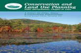 Conservation and Land Use Planning...conservation planning assistance and work with municipalities to accept the assignment of rights of first refusal. Many acquire or hold conservation