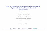 Use of Weather and Occupancy Forecasts for Optimal ... · OptiControl Project Presentation Version 15. Jan. 2009 5 OptiControl “Applications” 1. Integrated Room Automation (IRA)