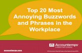 Top 20 Most Annoying Buzzwords and Phrases in the Workplace Annoying Buzzwords and Phrases in the Workplace