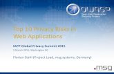 Top 10 Privacy Risks in Web Applications...Top 10 Privacy Risks in Web Applications IAPP Global Privacy Summit 2015 5 March 2015, Washington DC Florian Stahl (Project Lead, msg systems,