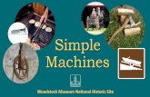 Simple Machines · We use simple machines all the time. They are also part of more complex machines. Can you find an example of each simple machine type in your house or yard? Woodstock