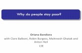 Why do people stay poor? - World Bankpubdocs.worldbank.org/en/884921527000739986/Oriana... · Oriana Bandiera with Clare Balboni, Robin Burgess, Maitreesh Ghatak and Anton Heil LSE