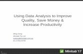 Using Data Analysis to Improve Quality, Save Money & Increase … · 2018-02-14 · © 2014 Minitab, Inc. Using Data Analysis to Improve Quality, Save Money & Increase Productivity