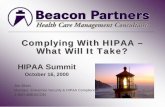 What Will It Take?Complying With HIPAA · Automated lab results ... step toward successful compliance - Page 36 ... Practice management system vendors IT outsourcing Products/private