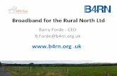 Barry%Forde%*%CEO% B.Forde@b4rn.org.uk%€¦ · Design Corporate Funding 100% of properties in parish 1Gbs/1Gbs guaranteed £150 connect, £30/mth 2f per property Dark fibre to Telecity