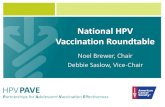 National HPV Vaccination Roundtable...The National HPV Vaccination Roundtable is a national coalition of public, private, and voluntary organizations and invited individuals working