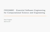 FEEG6002 - Essential Software Engineering for ...fangohr/geheim/Software... · FEEG6002 - Essential Software Engineering for Computational Science and Engineering HansFangohr 2015-12-07