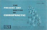 The Present Day Doctor of Chiropractic (19560 · the chiropractic treatment is as inclusive as the training, ... This coincides with the understanding of chiropractic, which holds