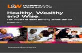 Healthy, Wealthy and Wise - Learning and Work Institute · 1 UIL (UNESCO Institute for Lifelong Learning). 2016. Third Global Report on Adult Learning and Education. Hamburg, UIL.