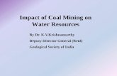 Impact of Coal Mining on Water Resourcesmmpindia.in/documents/resources/Impact_of_Coal_Mining_on...damage through subsidence e.g. Jharia and Ranigunj coal fields. Land reclamation