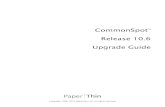 CommonSpot Release 10.6 Upgrade Guide · CommonSpot 10.6.0 Upgrade Guide Contents Chapter 1 Upgrade Process and Steps.....6