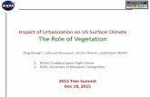 Impact of Urbanization on US Surface Climate...The Role of Vegetation Ping Zhang1,2, Lahouari Bounoua1 , Kurtis Thome1, and Robert Wolfe1 1. NASA’s Goddard Space Flight Center 2.