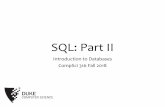 SQL: Part II - Duke University · SQL features covered so far •Query •SELECT-FROM-WHEREstatements •Set and bag operations •Table expressions, subqueries •Aggregation and