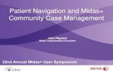 Patient Navigation and Midas+ Community Case Management · 2013 Midas+ User Symposium - 2 - Navigation in the real world 2013 Midas+ User Symposium - 3 - ... • Promotional Responsibilities