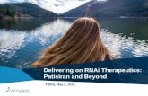 Delivering on RNAi Therapeutics: Patisiran and Beyond · 2020-06-11 · 2 This presentation contains forward-looking statements, within the meaning of Section 27A of the Securities