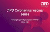 CIPD Coronavirus webinar series · CIPD Today’s speakers Emma Donaldson-Feilder Director, Affinity Coaching and Supervision Cheryl Samuels Head of People Strategy, NHS Improvement.