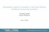 Atmospheric origins of variability in the South Atlantic ......Monthly AMOC variability well explained by linearized dynamics propagating atmospheric perturbations to 34 S Zonal wind
