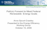 Path(s) Forward to Meet Federal Renewable Energy Goals · 10/15/2008  · –Extends definition of energy savings to include cogeneration, use of excess electrical or thermal energy