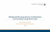 Medicaid Nursing Home Certification Community Long Term …msp.scdhhs.gov/SCDue2/sites/default/files/Prime Nursing Home Certification...•Medicaid certification is not required for